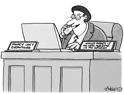Desk plaques: 'Money isn't everything' '...Which makes it no less awesome in my opinion.'