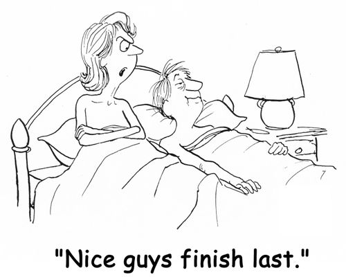 'Nice guys finish last.'