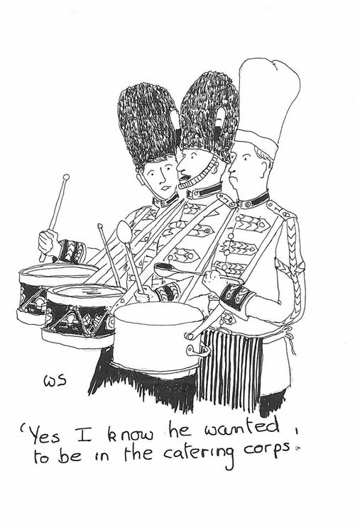 'Yes I know he wanted to be in the catering corps.'