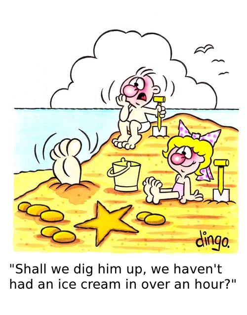'Shall we dig him up, we haven't had an ice cream in over an hour?'