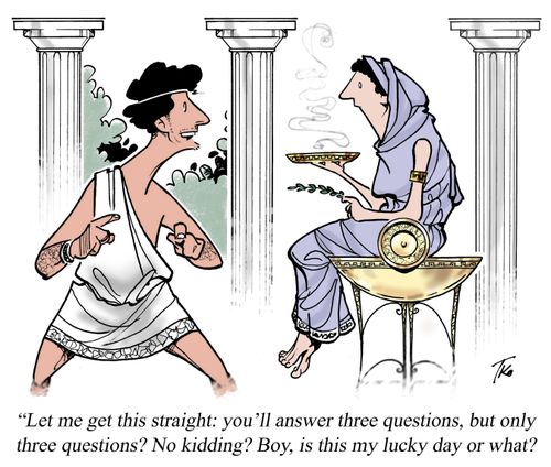 'Let me get this straight: you'll answer three questions, but only three questions? No kidding? Boy, is this my lucky day or what?'