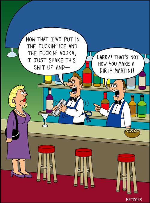 'Larry That's not how you make a dirty martini'