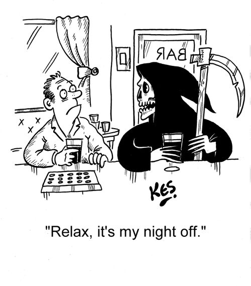 'Relax, it's my night off.'