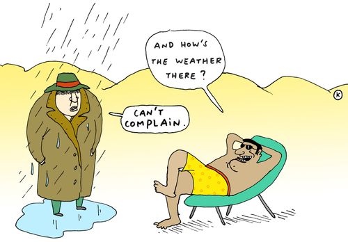 'And how's the weather there?'