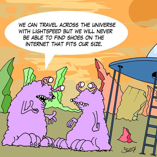 'We can travel across the universe with lightspeed but we will never be able to find shoes on the internet that fits our size.'
