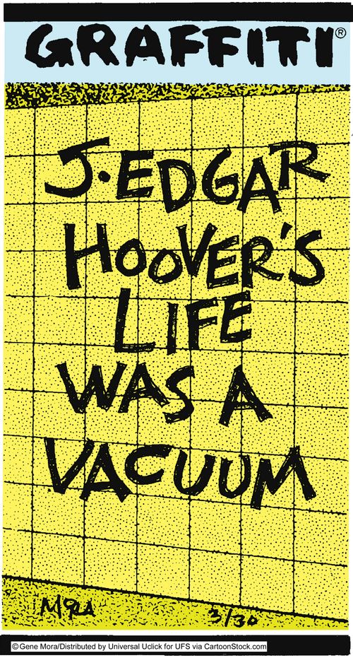 J. Edgar Hoover's life was a vacuum.