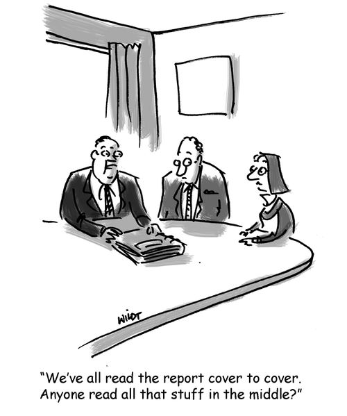 'We've all read the report cover to cover. Anyone read all that stuff in the middle?'