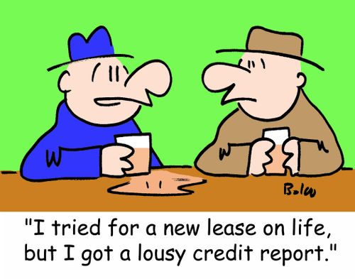 'I tried for a new lease on life, but I got a lousy credit report.'