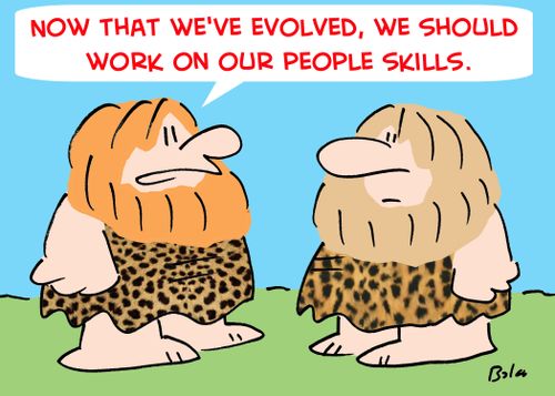'Now that we've evolved, we should work on our people skills.'