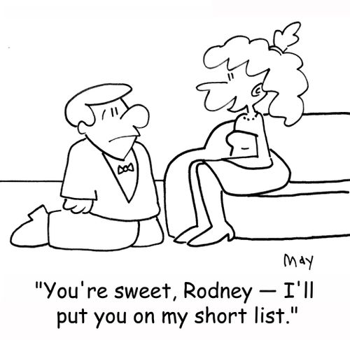 'You're sweet, Rodney -- I'll put you on my short list.'
