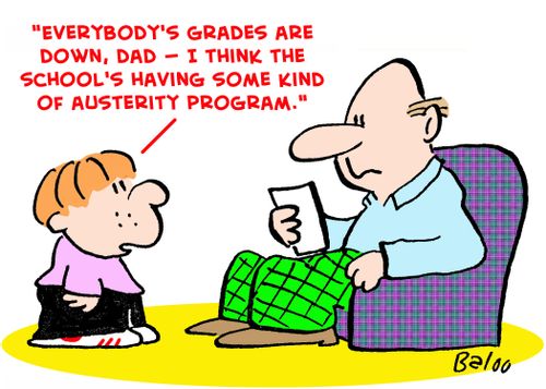 'Everybody's grades are down, Dad -- I think the school's having some kind of austerity program.'