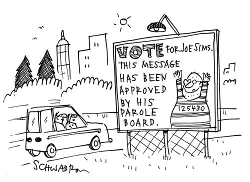 Vote for Joe Sims - This message has been approved by his parole board.