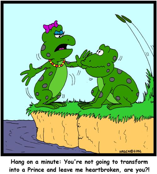 'Hang on a minute: You're not going to transform into a Prince and leave me heartbroken, are you?!'