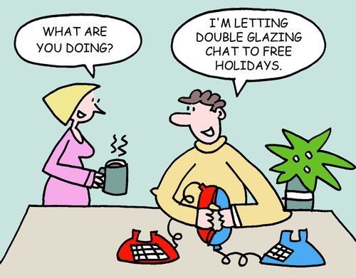 What are you doing? I'm letting double glazing chat to free holidays.