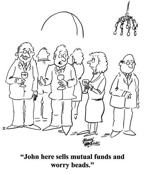 Man about man: 'John here sells mutual funds and worry beads.'