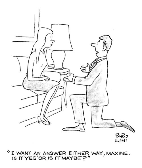 'I want an either way, Maxine. Is it 'yes' or is it 'maybe'?'