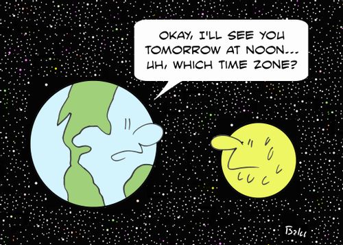 'Okay, I'll see you tomorrow at noon... Uh, which time zone?'