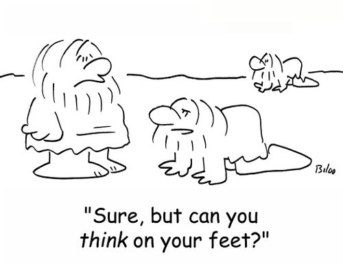 'Sure, but can you THINK on your feet'