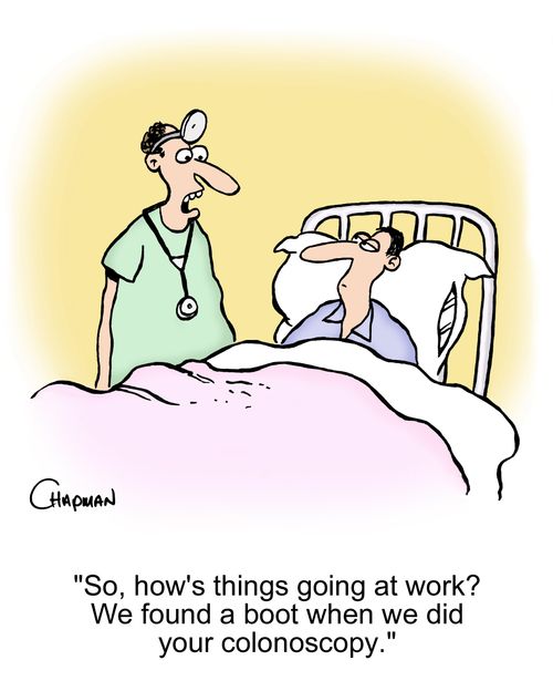 'So, how's things going at work? We found a boot when we did your colonoscopy.'