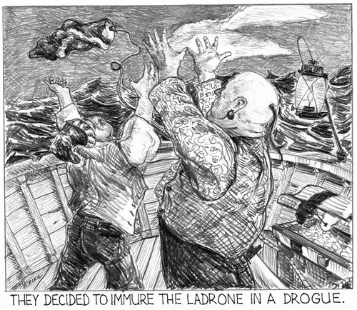 'They decided to immure the ladrone in a drogue.'