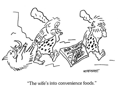 'The wife's into convenience foods.'