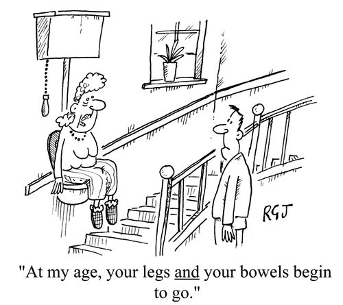 "At my age, your legs and bowels begin to go."