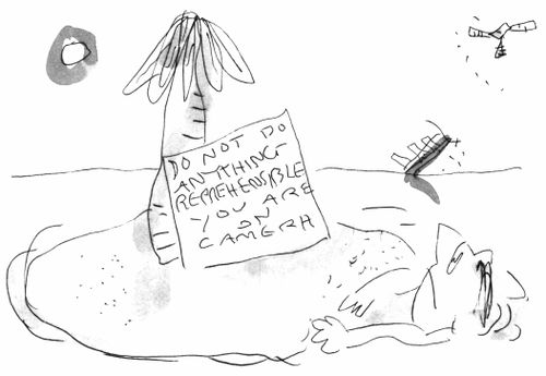 'Do not do anything reprehensible you are on camera'