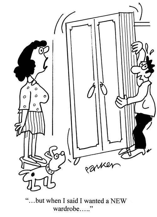 '...but when I said I wanted a NEW wardrobe....'