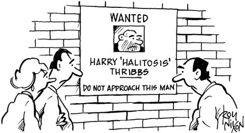 Harry 'Halitosis' Thribbs - do not approach this man.