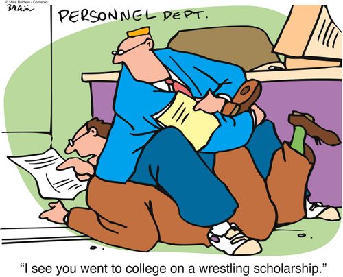 "I see you went to college on a wrestling scholarship."