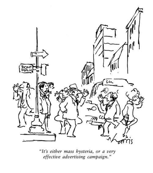'it's either mass hysteria, or a very effective advertising campaign.'