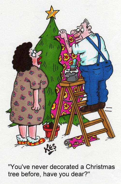 'You've never decorated a Christmas tree before, have you dear?'