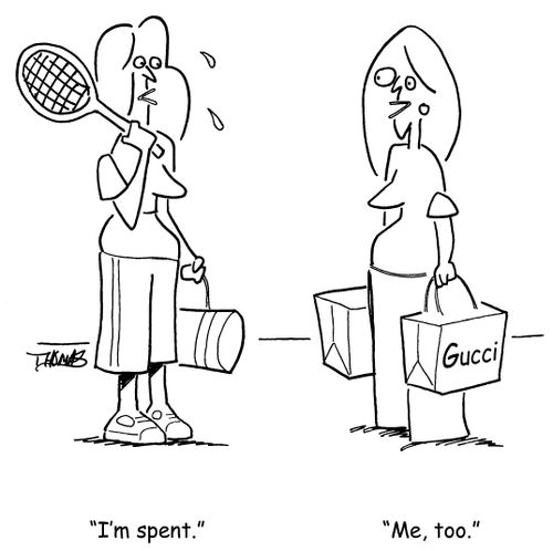 Tennis player to shopper-'I'm spent.'  Shopper says-'Me too.'