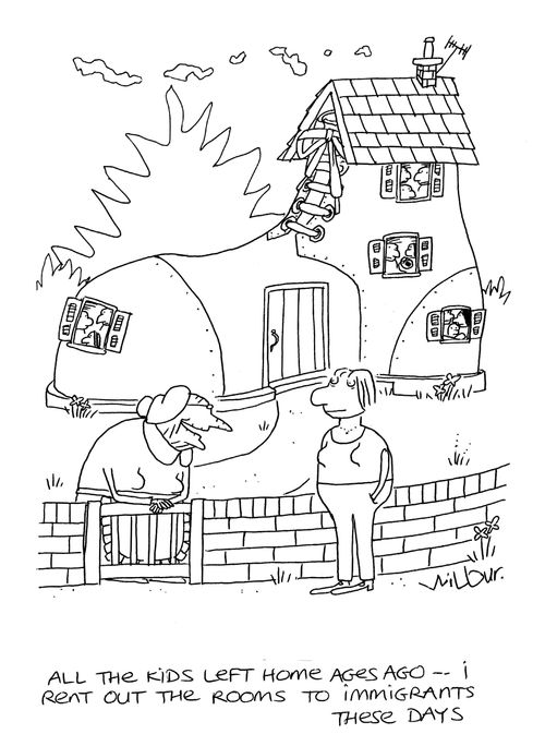 'All the kids left home ages ago...I rent out the rooms to immigrants these days.'