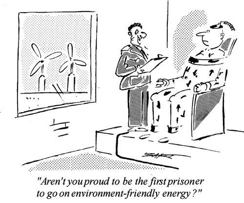 'Aren't you proud to be the first prisoner on environment-friendly energy,'