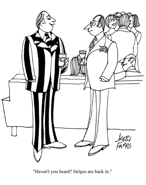'Haven't you heard? Stripes are back.'