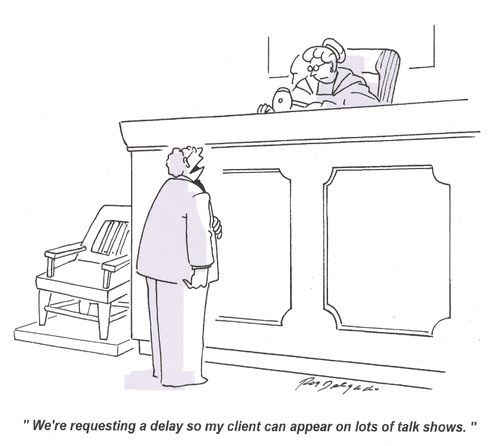 'We're requesting a delay so my client can appear on a lot of talk shows.'