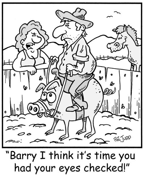 'Barry I think it's time you had your eyes checked!'