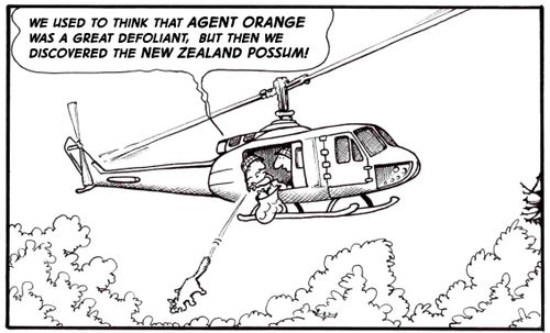 'We used to think that Agent Orange was a great defoliant, but then we discovered the New Zealand Possum.'