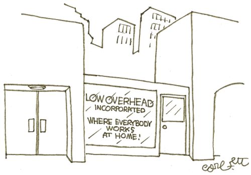 Low Overhead Incorporated...'Where everybody works at home!' 