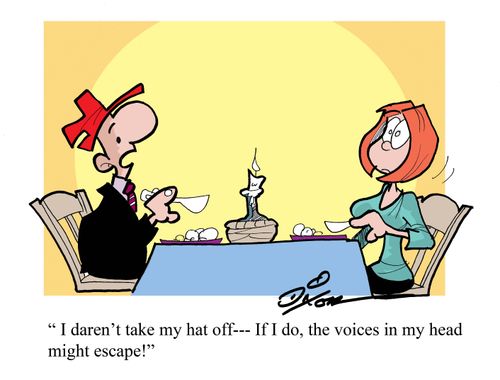 'I daren't take my hat off - If I do, the voices in my head might escape!'