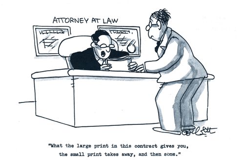'What the large print in this contract gives you, the small print takes away, and then some.'
