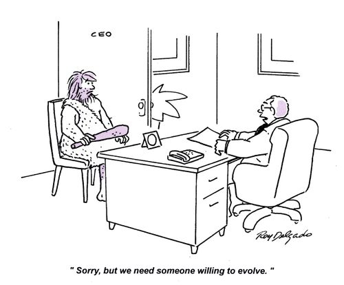 'Sorry, but we need someone willing to evolve.'