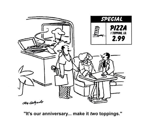 'It's our anniversary... make it two toppings.'
