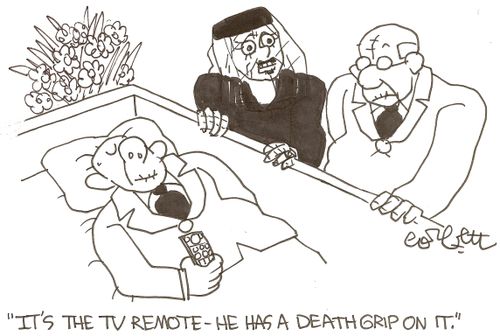 'It's the TV remote - he has a death grip on it.'