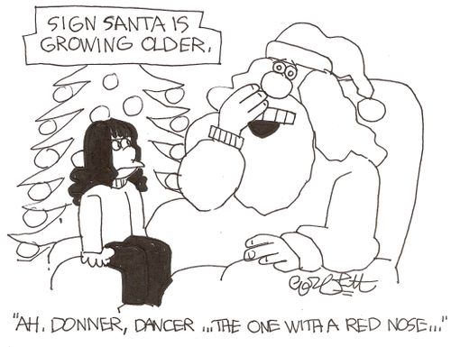 Sign Santa is growing older: 'Ah, Donner, Dancer...the one with a red nose...'