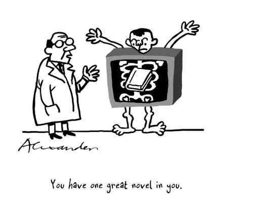You have one great novel in you.