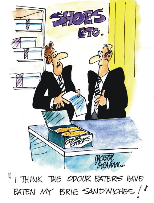 "I think the odour eaters have eaten my brie sandwiches!"