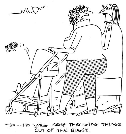 'Tsk -  he will keep throwing things out of the buggy.'