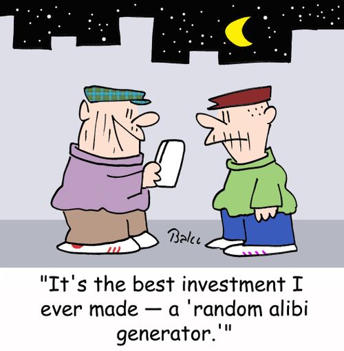 'It's the best investment I ever made - a 'random alibi generator.''